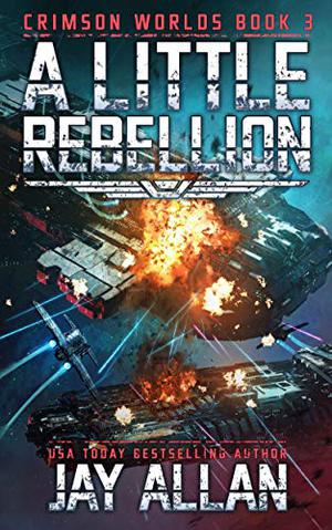A Little Rebellion (Crimson Worlds #3)