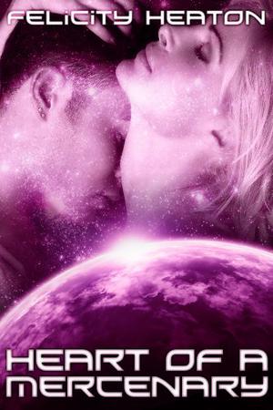 Heart of a Mercenary by Felicity Heaton