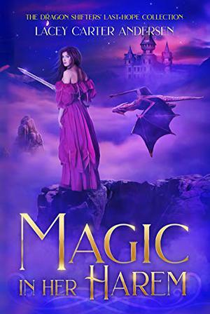 Magic In Her Harem (The Dragon Shifters Last Hope #1-3)