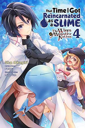 That Time I Got Reincarnated as a Slime: The Ways of the Monster Nation, Vol. 4 by Fuse, Sho Okagiri, Mitz Vah