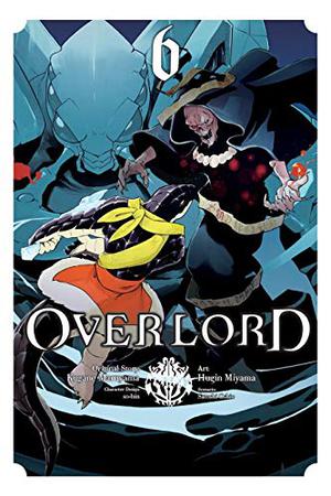 Overlord Manga, Vol. 6 (Overlord Manga #6)