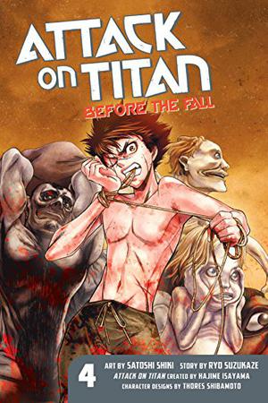 Attack on Titan: Before the Fall, Vol. 4 by Hajime Isayama, Satoshi Shiki, Ryo Suzukaze