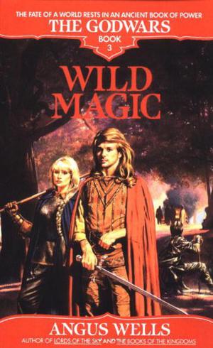 Wild Magic (The Godwars #3)