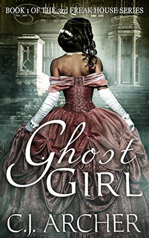 Ghost Girl (The 3rd Freak House Trilogy #1)