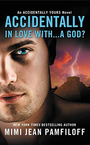 Accidentally in Love with...a God? by Mimi Jean Pamfiloff