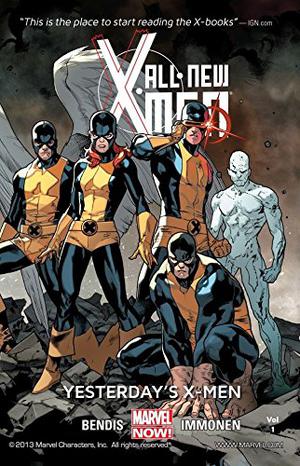 All-New X-Men, Volume 1: Yesterday's X-Men (All-New X-Men (2012) (Collected Editions) #1)