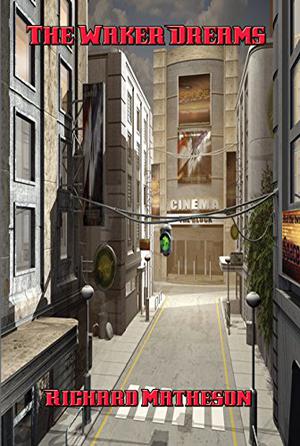 The Waker Dreams by Richard Matheson