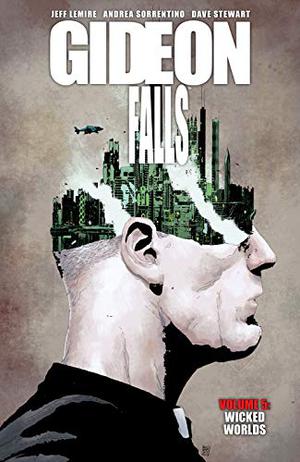 Gideon Falls, Vol. 5: Wicked Worlds by Jeff Lemire