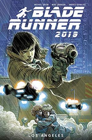 Blade Runner 2019, Vol. 1: Los Angeles (Blade Runner 2019 #1)