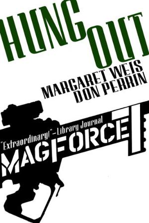 Hung Out (Mag Force 7 #3)
