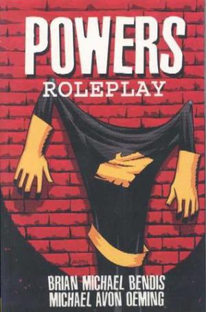 Powers, Vol. 2: Roleplay by Brian Michael Bendis, Michael Avon Oeming