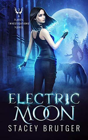 Electric Moon (Raven Investigations #2)
