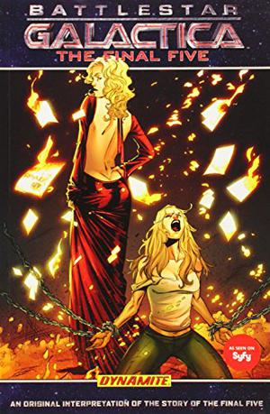 Battlestar Galactica: The Final Five by Seamus Kevin Fahey, David Reed, Nigel Raynor