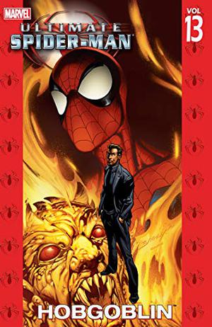 Ultimate Spider-Man, Volume 13: Hobgoblin (Ultimate Spider-Man Collected Editions #13)