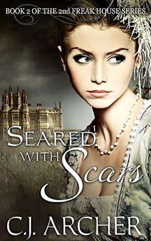 Seared With Scars (The 2nd Freak House Trilogy #2)