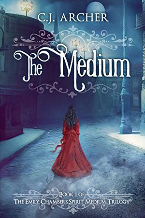 The Medium (Emily Chambers Spirit Medium Trilogy #1)