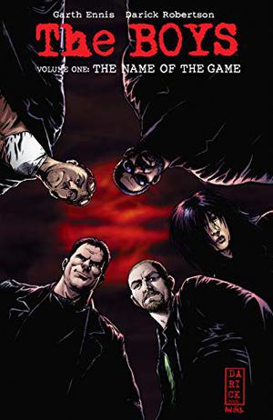 The Boys, Volume 1: The Name of the Game by Garth Ennis, Darick Robertson