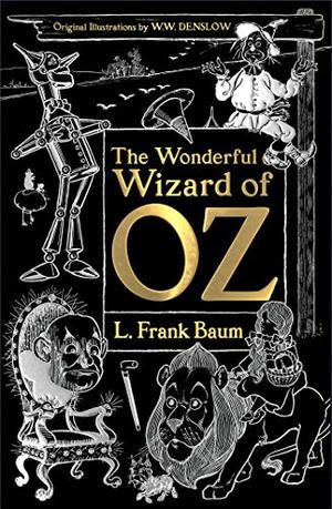 The Wonderful Wizard of Oz by L. Frank Baum, Flame Tree Studio