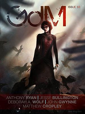 Grimdark Magazine Issue #10 by Adrian Collins, Anthony Ryan, Jesse Bullington, John Gwynne, Deborah A. Wolf, Matthew Cropley