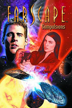 Farscape, Vol. 6: Compulsions (Farscape: Graphic Novel #6)