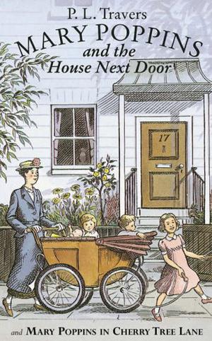 Mary Poppins in Cherry Tree Lane & Mary Poppins and the House Next Door (Mary Poppins #5-6)