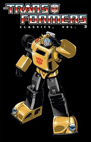 The Transformers Classics, Volume 3 (Transformers Classics #3)