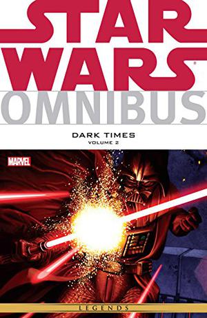 Star Wars Omnibus: Dark Times, Volume 2 (Star Wars Omnibus #35)