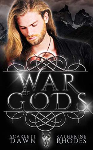 War of Gods by Scarlett Dawn, Katherine Rhodes