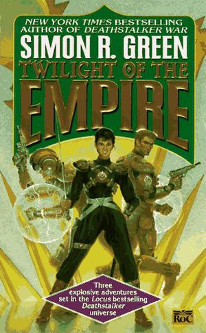 Twilight of the Empire  (Twilight of the Empire, #1-3) by Simon R. Green