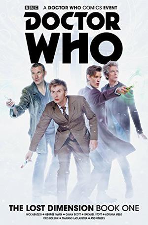 Doctor Who: The Lost Dimension Vol. 1 by Nick Abadzis, Cavan Scott, George Mann, Katy Rex
