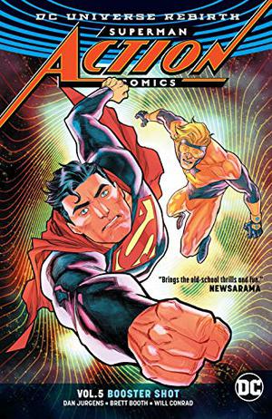 Superman: Action Comics, Volume 5: Booster Shot (Action Comics (2016) (Single Issues) #993-999)