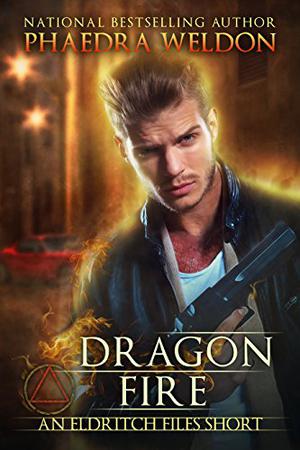 Dragon Fire (The Eldritch Files #0.5)