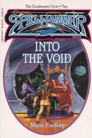 Into the Void (Spelljammer: The Cloakmaster Cycle #2)