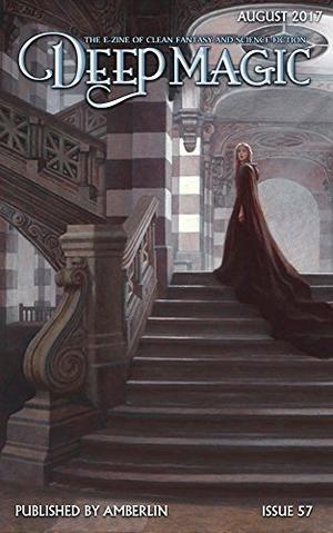 Deep Magic August 2017 by Jeff Wheeler, Charlie N. Holmberg, Carrie Anne Noble, Terry Brooks, Aimee Ogden, Tyler Young, Dafydd Mckimm, Brendon Taylor, Maria V. Snyder, Matt Sugarman, Tricia Levenseller, Emily R. King