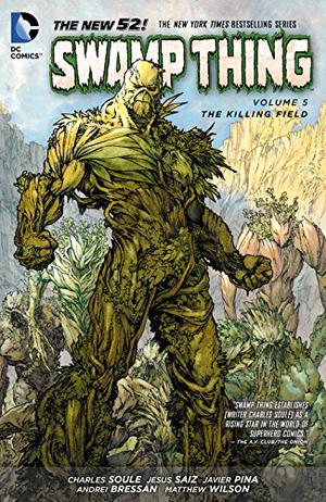 Swamp Thing, Volume 5: The Killing Field (Swamp Thing 2011 Single Issues #24-27, Annual )