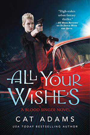 All Your Wishes (Blood Singer #7)