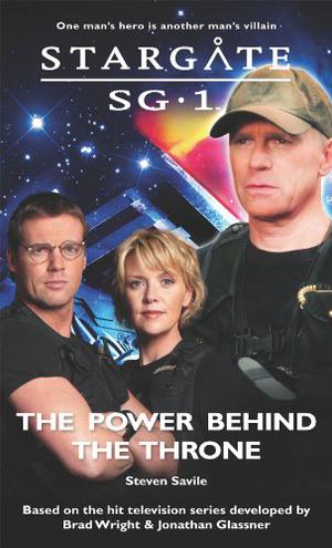 The Power Behind the Throne (Stargate SG-1 #15)