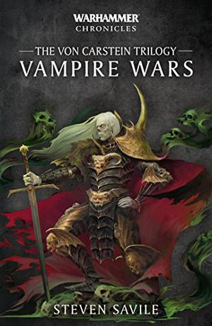 Vampire Wars: The von Carstein Trilogy by Steven Savile