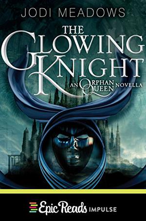 The Glowing Knight (The Orphan Queen #0.2)