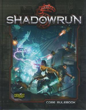 Shadowrun Fifth Edition by Catalyst Game Labs
