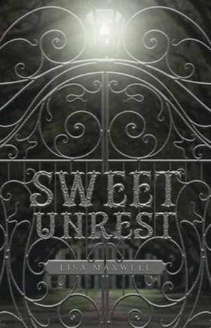 Sweet Unrest by Lisa Maxwell