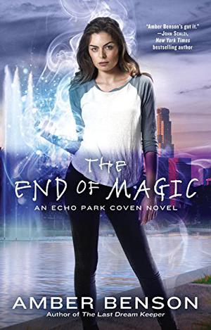 The End of Magic (The Witches of Echo Park #3)