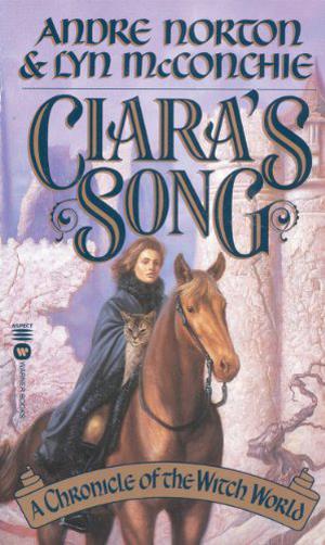 Ciara's Song: A Chronicle of Witch World (Witch World #30)