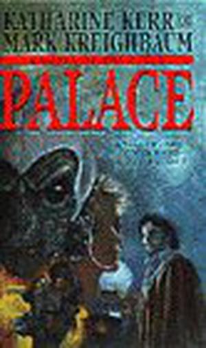 Palace by Katharine Kerr, Mark Kreighbaum