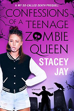 Confessions of a Teenage Zombie Queen (Dead High #0.5)
