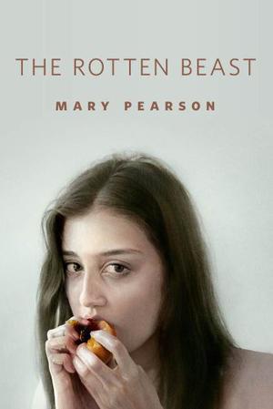The Rotten Beast by Mary E. Pearson
