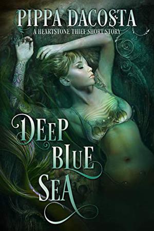 Deep Blue Sea (Heartstone Thief #1.5)