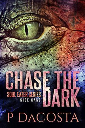 Chase The Dark (Soul Eater #2.5)