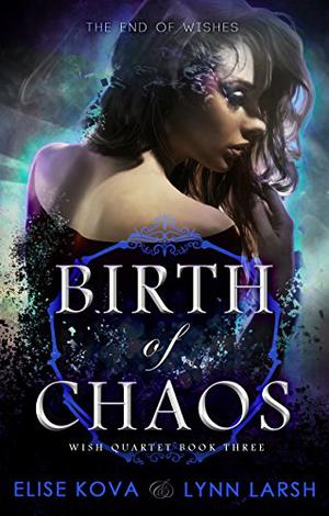 Birth of Chaos by Elise Kova, Lynn Larsh