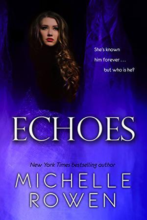 Echoes by Michelle Rowen